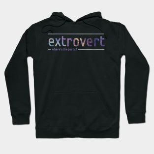 Extrovert - where's the party? Hoodie